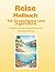 Reise Malbuch für Erwachsene & Jugendliche - Entspannende Ausmalbilder mit Urlaubsmotiven: Strände, Städte & Natur - Anti-Stress Malbuch zum Abschalten und Träumen mit 30 Motiven (German Edition)