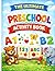 The Ultimate Preschool Activity Book: Practice with numbers, letters, coloring, pre-writing skills, and more!
