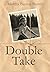 Double Take by Martha Barrett