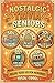 Ultimate Trivia Book for Seniors: 500 Nostalgic Multiple Choice Questions and Fun Facts You Need To Know to Relive Your Golden Memories from the 1950s to the 1990s