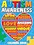 Autism Awareness Coloring Book: Interactive Coloring Pages with Encouraging Messages to Support Emotional Growth, Learning, and Stress Relief for Children with Autism