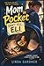 Mom in Pocket: Don’t Tell Eli