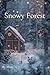 Snowy Forest: A Winter Tale of Magic and Light