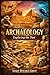 Archaeology: Exploring The Past (Academic Books By Sanjay Mandavi)