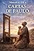 Paulo e suas cartas: Uma revelação para viver o Evangelho nos dias de hoje (o despertar da humanidade biblicamente) (Portuguese Edition)