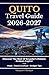 Quito Travel Guide 2026-2027: Discover The Best Of Ecuador’s Historic Andean Capital With Maps, Food & Culture, And Budget Tips (Open World Travel Series)