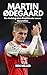 MARTIN ØDEGAARD: Der Aufstieg eines Kapitäns der neuen Generation (German Edition)