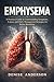 Emphysema: A Practical Guid...