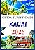 GUIDA TURISTICA DI KAUAI 2026: attrazioni da vedere, gemme nascoste, consigli sul budget, itinerario e altro (Italian Edition)
