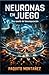 Neuronas en Juego: Una novela de biocomputación (Spanish Edition)