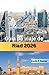 Guía de viaje de Riad 2026: Joyas ocultas, patrimonio cultural, aventuras en el desierto, experiencias de lujo y consejos de expertos para explorar la ... capital de Arabia Saudita. (Spanish Edition)