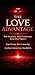 The Love Advantage : Win Attraction.Build Connection. Keep What Matters.
