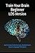 Train Your Brain: Beginner-LDS version