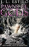 Pawns of Gods (The Perfect World, #2)