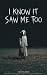 I Know It Saw Me Too by Deni Holloway