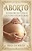 Aborto - O Valor da Vida à Luz das Escrituras (Portuguese Edition)