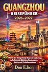 Guangzhou Reiseführer 2026–2027 (German Edition)