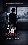 HE MADE ME FORGET