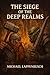 The Siege of the Deep Realms