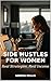 Side Hustles for Women: Real Strategies, Real Income: Real Strategies, Real Income for Building Financial Freedom from Home