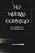 No mueras conmigo: Quiero verte feliz... No muriendo por mi... (Spanish Edition)
