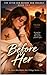 Before Her : Book Two (The After Him Before Her Trilogy)
