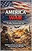 America at War. The Strategic Logic, Human Cost, and Unfinished Business of U.S. Military Interventions Since 1945.: From Korea and Vietnam to Iraq, Afghanistan, Libya, Syria, and the Iran Crisis.
