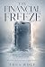 THE FINANCIAL FREEZE: For W...