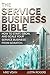 The Service Business Bible:...