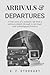 Arrivals & Departures: A true story of a nomadic life from a military family through to spiritual and technological frontiers