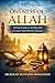 The Oneness of Allah: A Clear Guide to Tawhid and Living Under Divine Guidance (The Foundations of Islam Series Book 3)