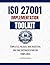 ISO 27001 Implementation Toolkit : Templates, Policies, Risk Registers, and ISMS Documentation for Compliance