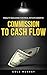 Commission to Cash Flow: Wealth Building for Real Estate Agents