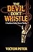The Devil Don't Whistle: A Southern Gothic Horror Novel (Southern Reckonings)