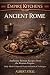Empire Kitchens: Ancient Ro...