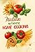 AUTHENTIC ITALIAN HOME COOKING: Simple Step-by-Step Recipes for Delicious Pasta, Sauces, and Classic Desserts