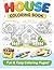 House Coloring Book for Kids Ages 3–6: Fun and Easy Coloring Pages of Cute Houses, Cozy Homes, and Simple Buildings for Preschool and Kindergarten