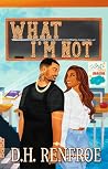 What I'm Not: A P...