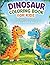 Dinosaur Coloring Book for Kids: Fun and Easy Dinosaur Coloring Pages for Toddlers Ages 2–6 | Cute Prehistoric Animals and Simple Designs