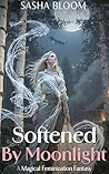 Softened by Moonlight: A Magical Feminization Story (The Weaver’s Feminine Awakenings Book 2)