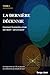 La dernière décennie: Comment l’humanité a choisi son destin — sans le savoir (French Edition)