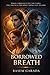 Borrowed Breath: WHEN FOREVER IS OFF THE TABLE, THE TRUTH IS THE ONLY THING LEFT TO LOSE.