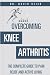 Overcoming Knee Arthritis: ...