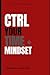 CTRL YOUR TIME AND MINDSET!