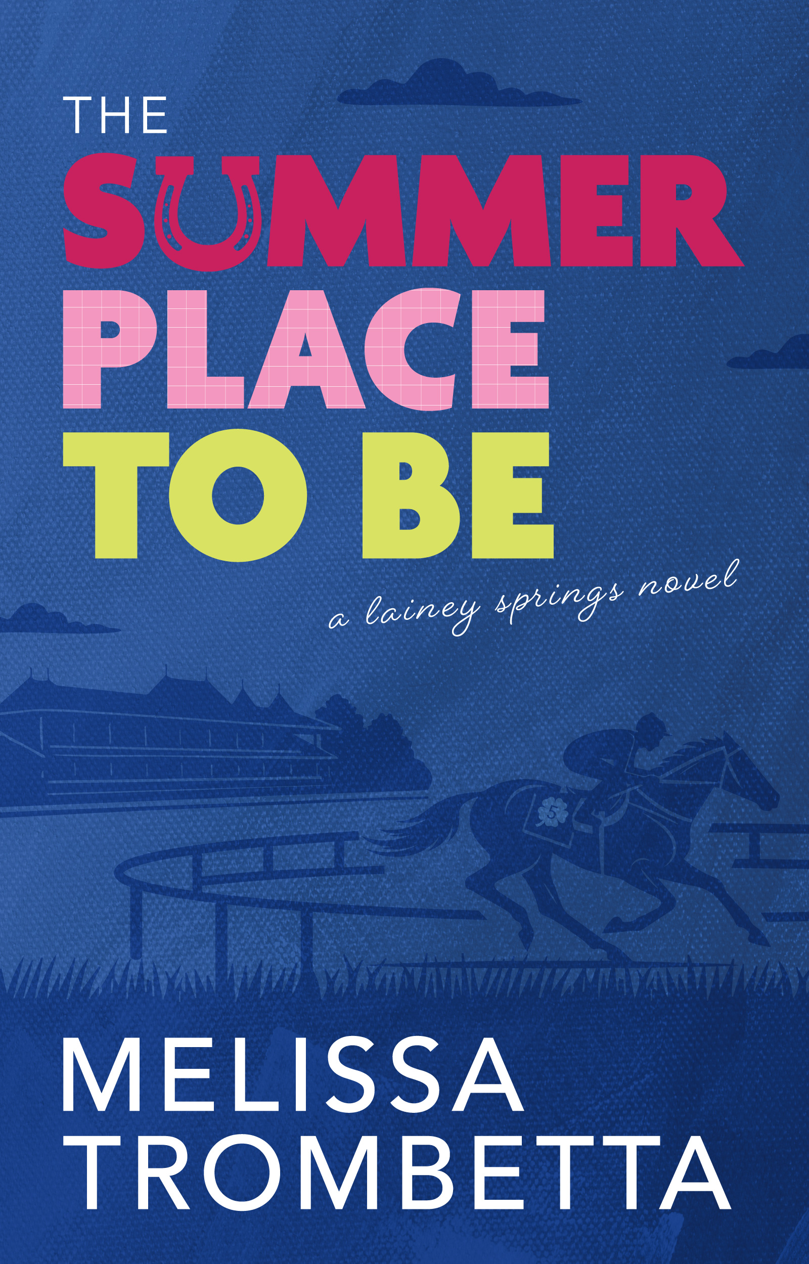 The Summer Place to Be: A Lainey Springs Novel