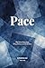 Pace: Why You’re Always Busy, Always Behind, and Still Not Done