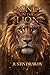 Honey In The Lion: Discovering Sweetness In Life's Battles
