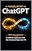 Le Manuel Secret de ChatGPT: Même sans expérience : la méthode rapide pour créer des revenus en ligne avec l’IA (Inteligencia Artificial) (French Edition)
