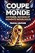Coupe du Monde Histoires, records et moments inoubliables (French Edition)