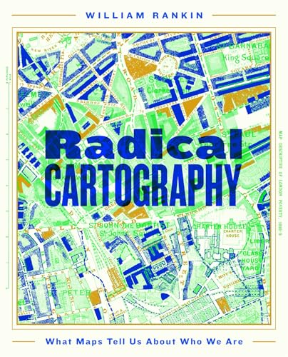 Radical Cartography: How Changing Our Maps Can Change Our World (Hardcover)